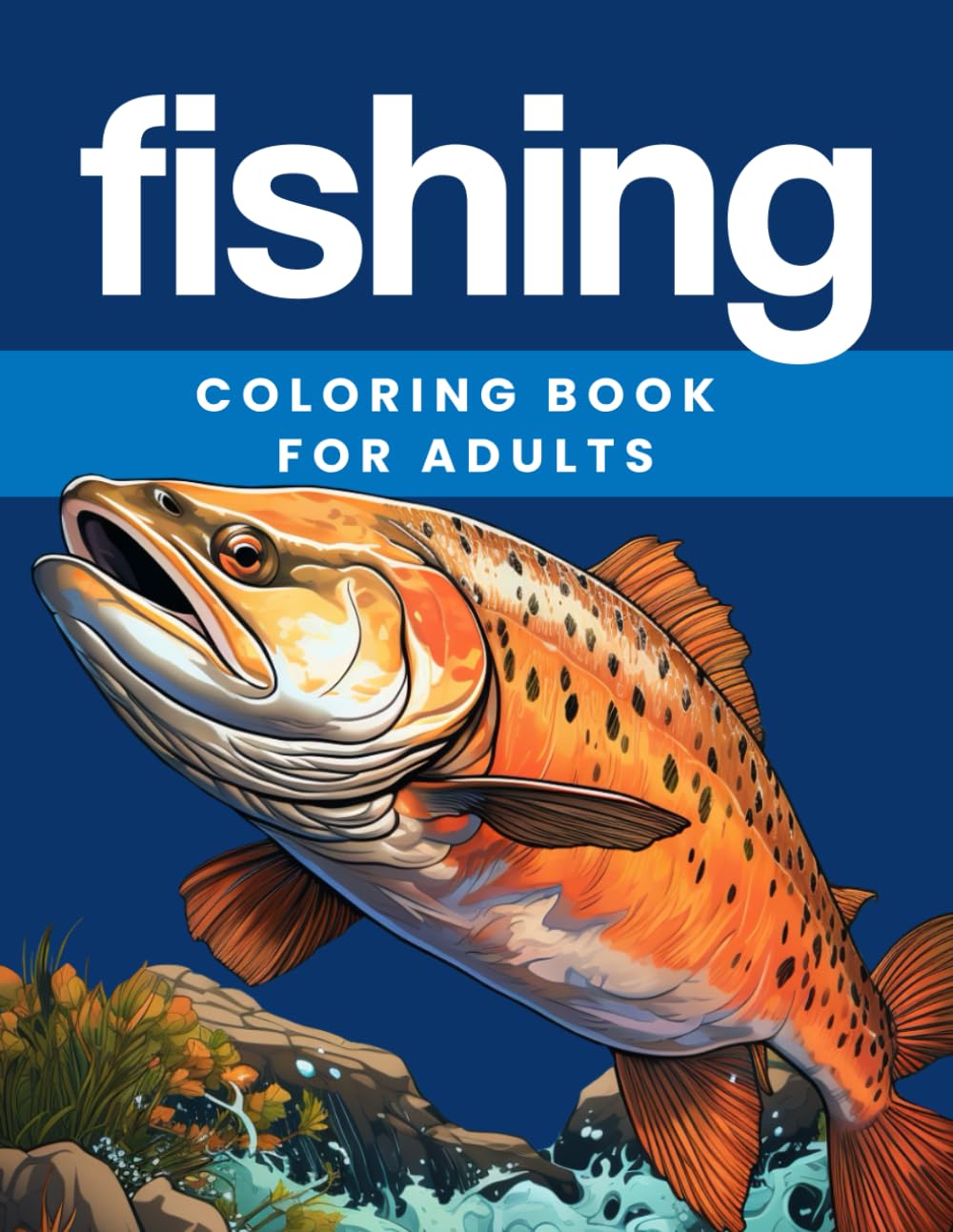 Fishing coloring book for adults. Great book for men, boys and hunting