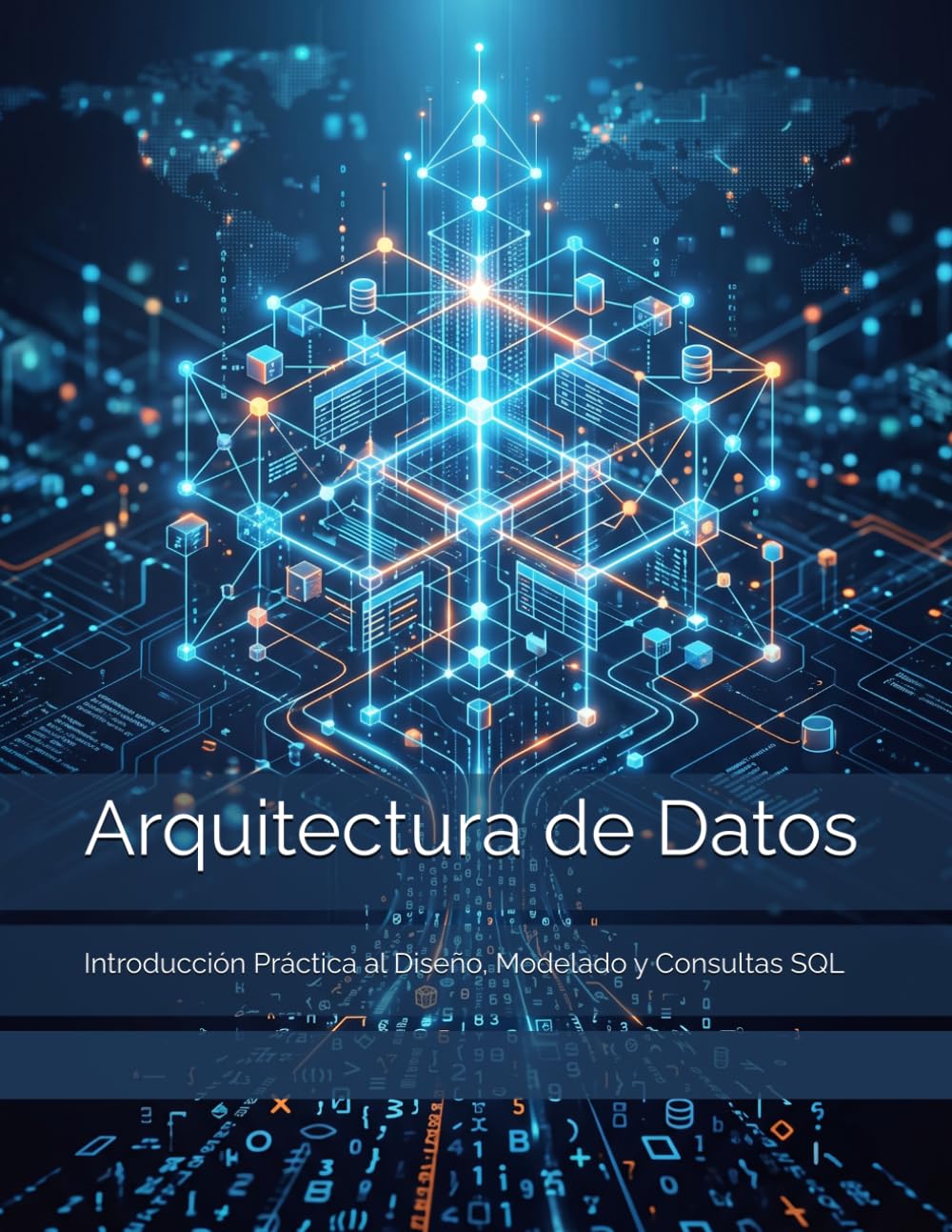 Arquitectura de Datos: Introducción Práctica al Diseño, Modelado y Consultas SQL