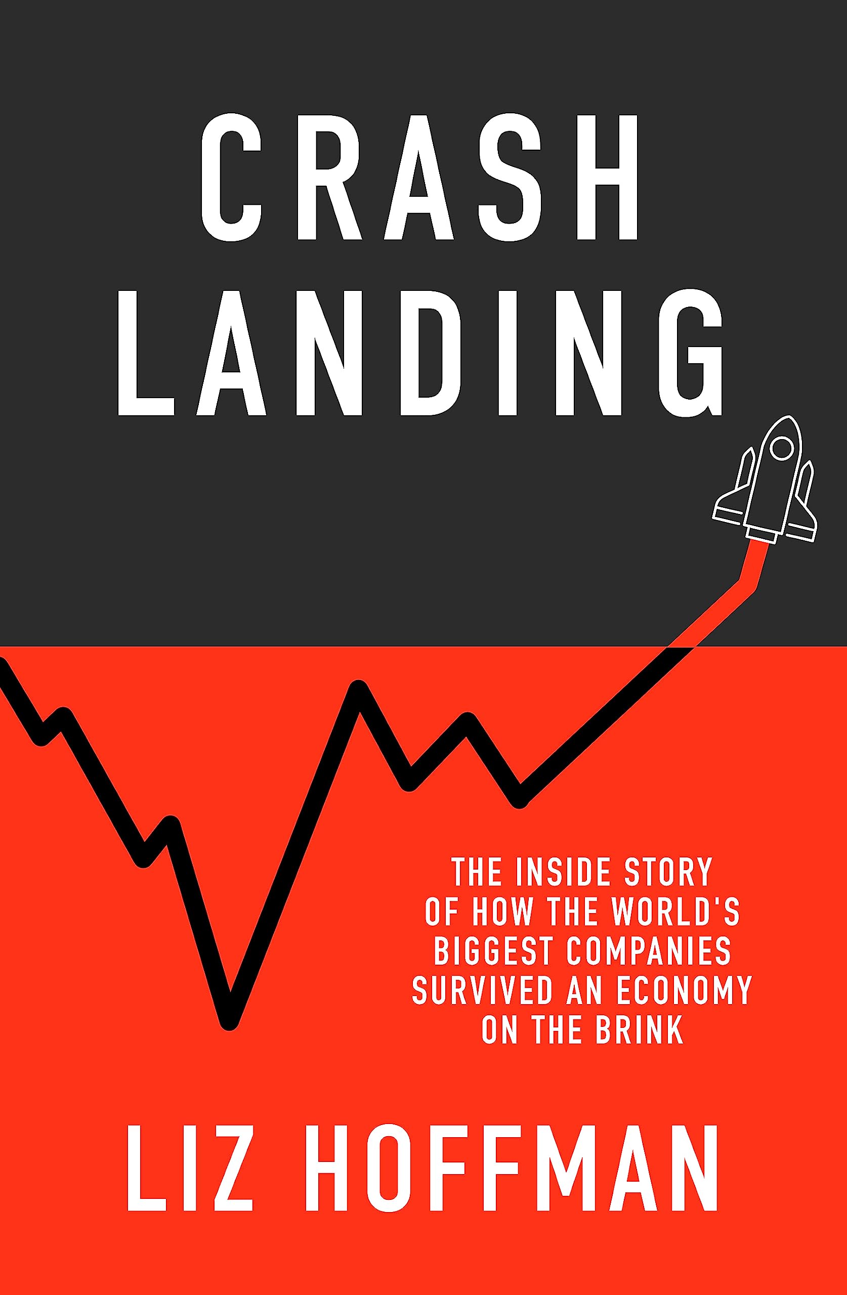 Crash Landing Failure and Fortune in the Pandemic Economy Liz Hoffman