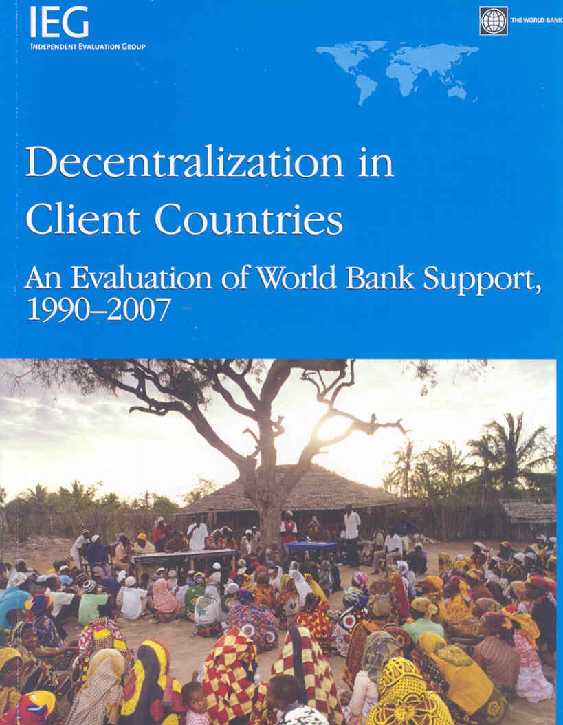 Buy Decentralization in Client Countries: An Evaluation of the World Bank Support 1990-2007 โ BookShops.in