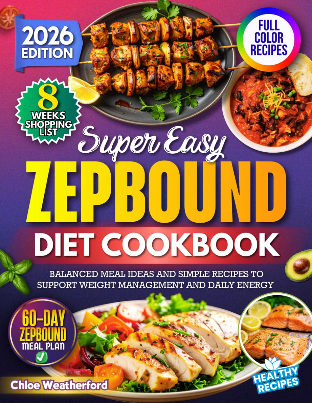 Zepbound Diet Cookbook: Balanced Meal Ideas and Simple Recipes to Support Weight Management and Daily Energy