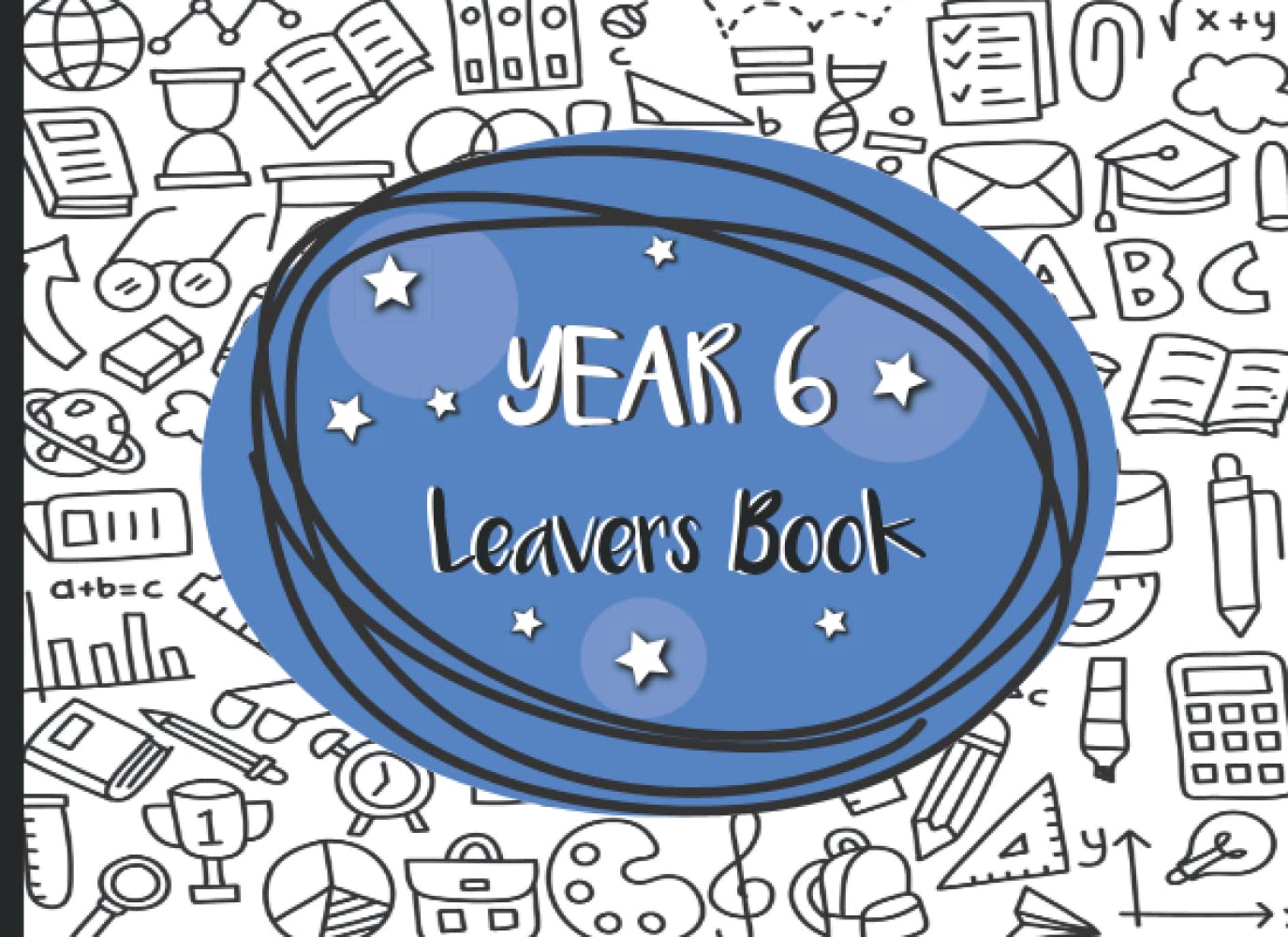 Year 6 Leavers Book: Leaving Primary School Memory Book For Messages For Boys and Girls
