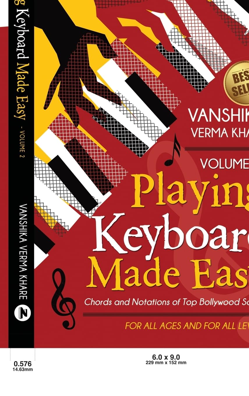 Playing Keyboard Made Easy Volume 2: Chords and Notations of Top Bollywood Songs