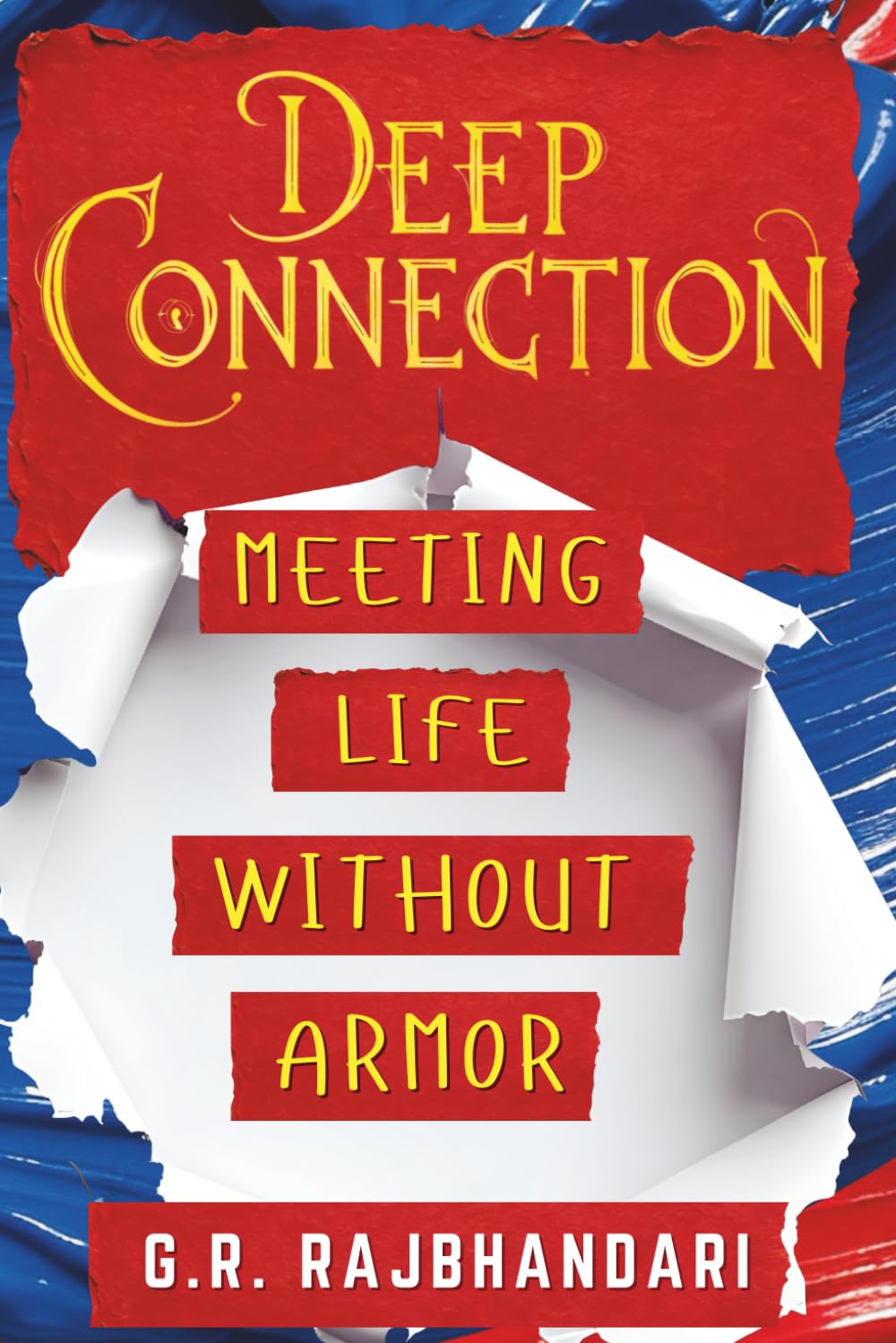Deep Connection: Meeting Life Without Armor: 3 (Deep Connection Trilogy)