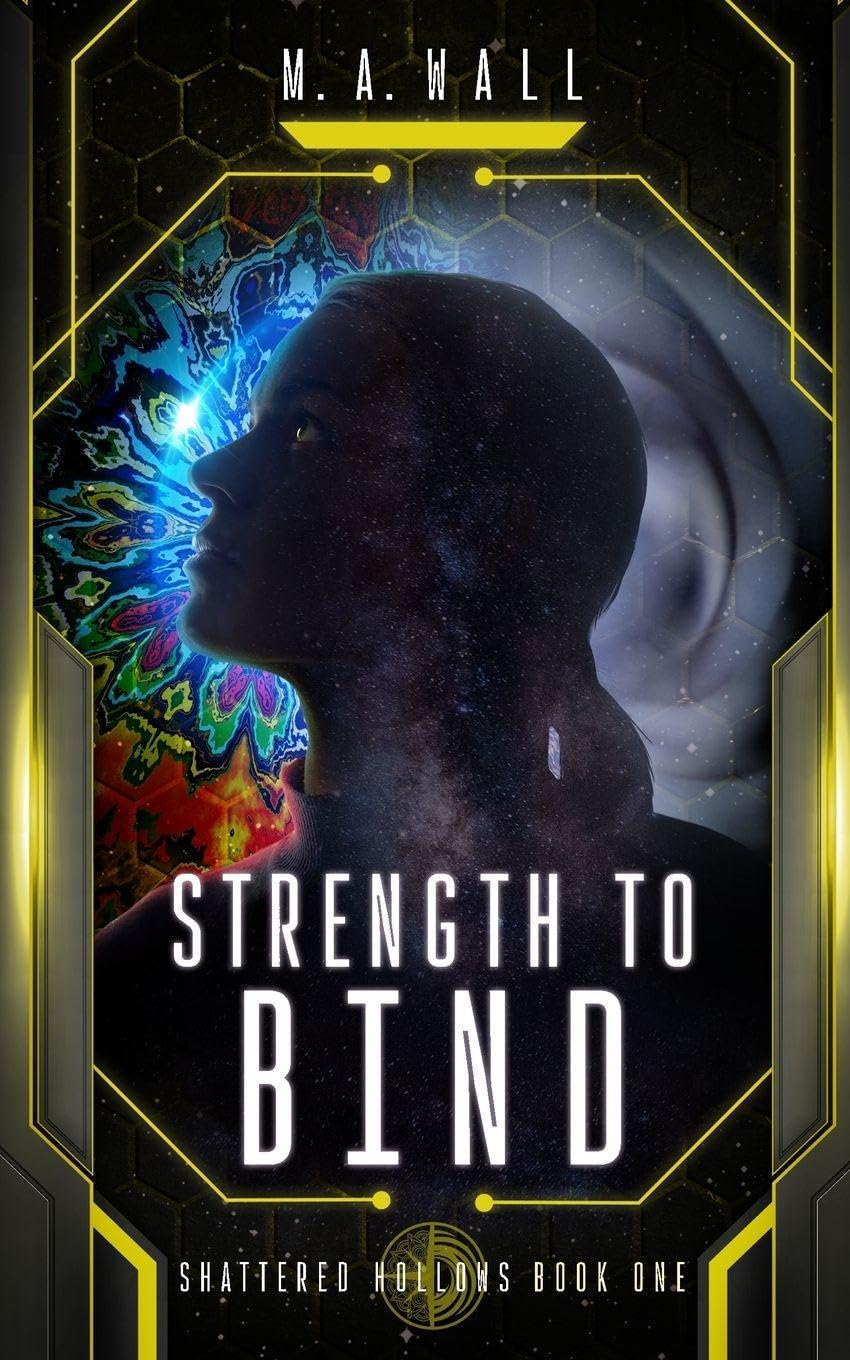 Strength To Bind: 1 (Shattered Hollows)