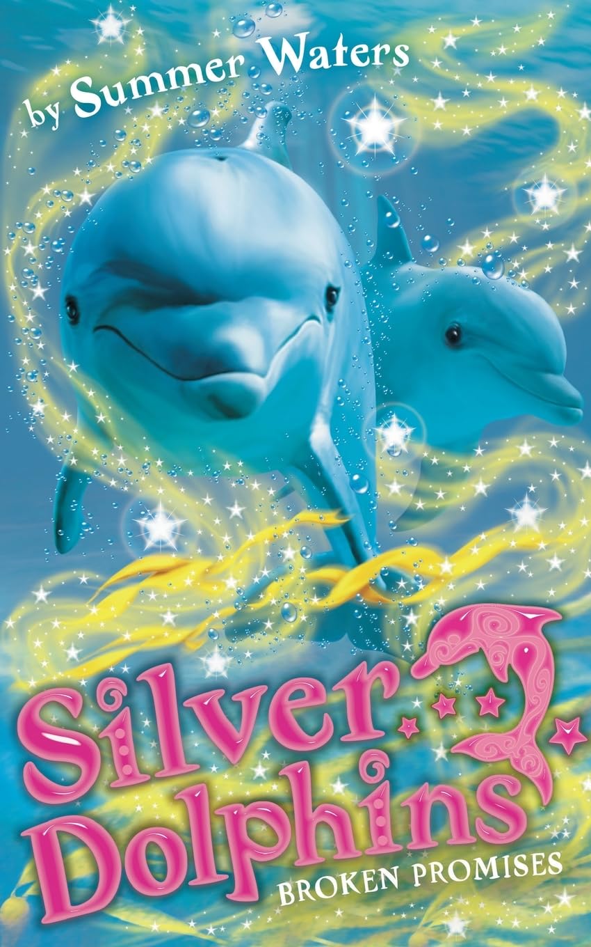 Silver Dolphins (5) Broken Promises: A Charming Children's Fantasy of Magic Necklaces and Dolphin Rescues: Book 5