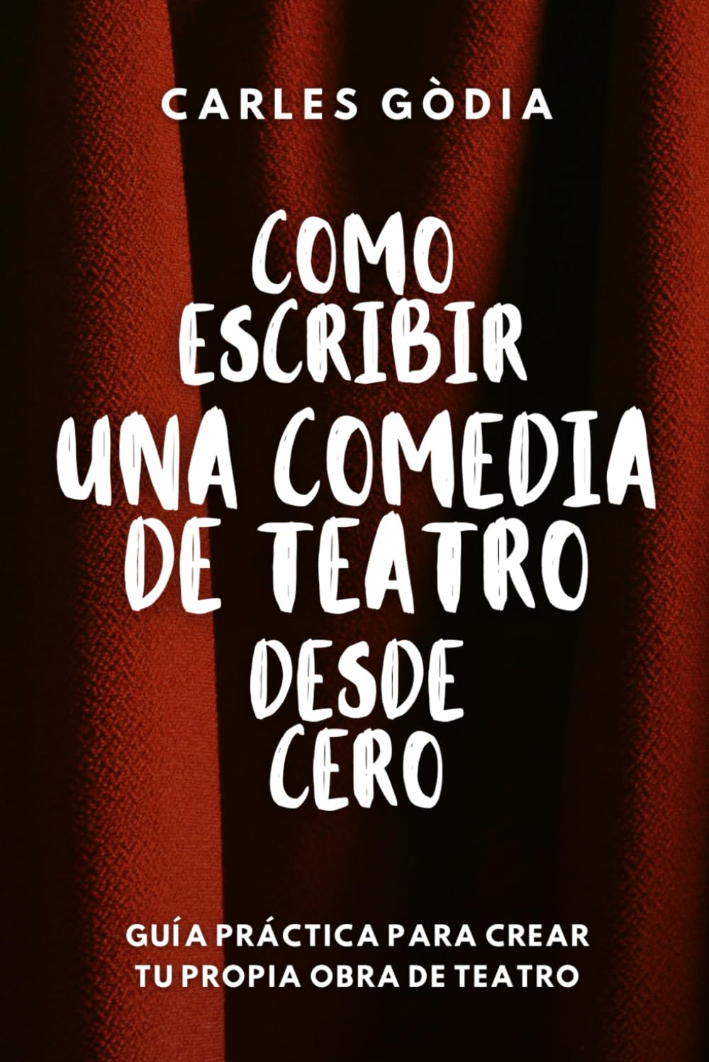 Como escribir una comedia de teatro desde cero: Guía práctica para crear tu propia obra de teatro