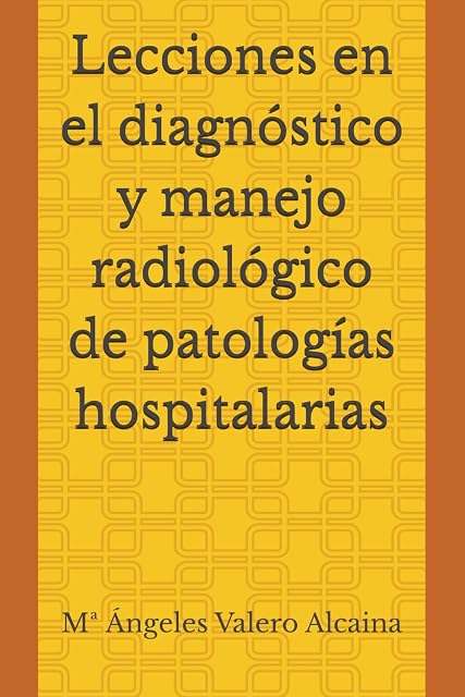 Portada de Lecciones en el diagnóstico y manejo radiológico de patologías hospitalarias