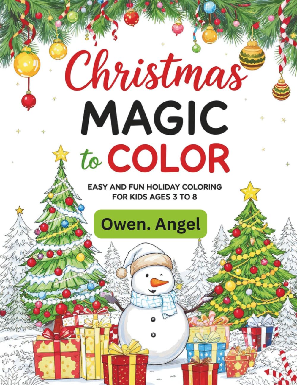Christmas Magic to Color: Easy and Fun Holiday Coloring for Kids Ages 3 to 8 | Simple and Joyful Christmas Designs for Little Artists | Fun and Simple Holiday Pages for Kids to Color