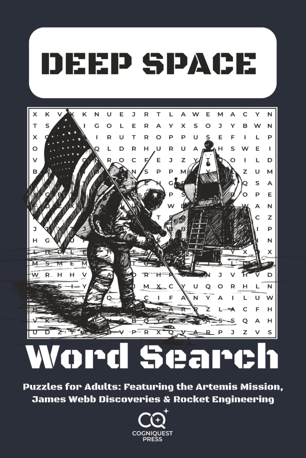 Deep Space Word Search: Puzzles for Adults: Featuring the Artemis Mission, James Webb Discoveries & Rocket Engineering