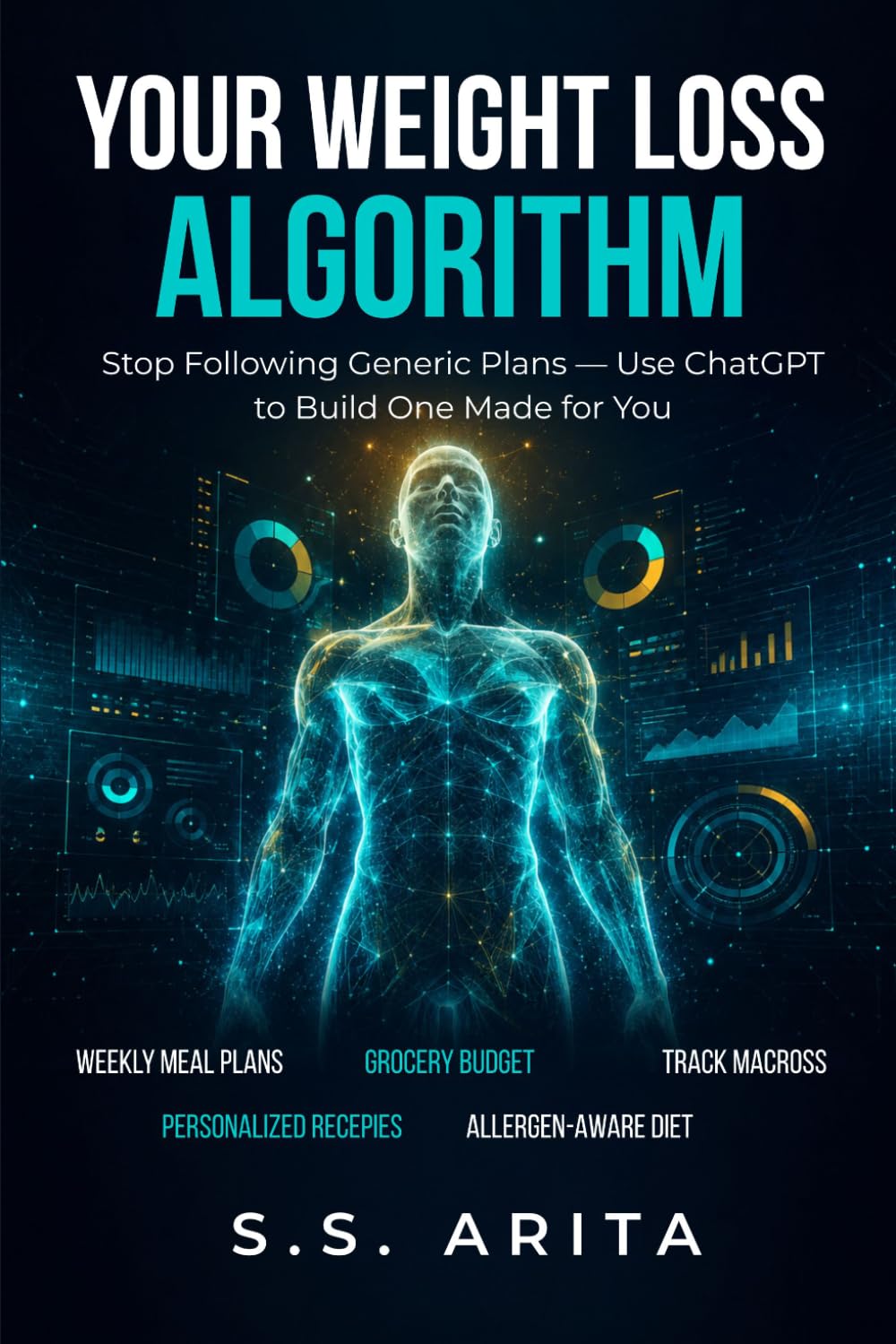 YOUR WEIGHT LOSS ALGORITHM: Stop Following Generic Plans — Use ChatGPT to Build One Made for You