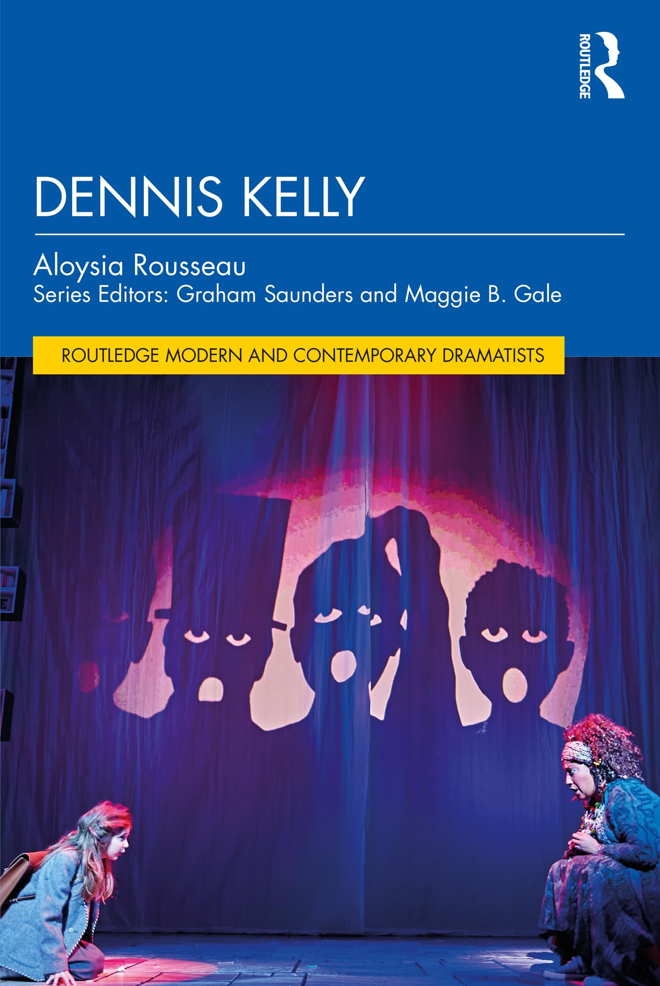 Dennis Kelly théâtre britannique critique Routledge Modern Dramatists
