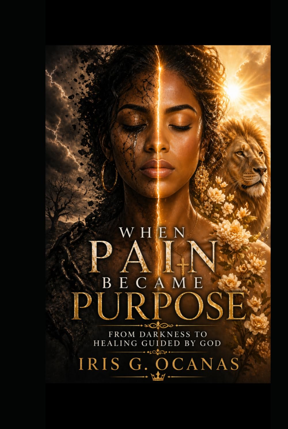 When Pain Became Purpose: From Darkness to Healing Guided by God