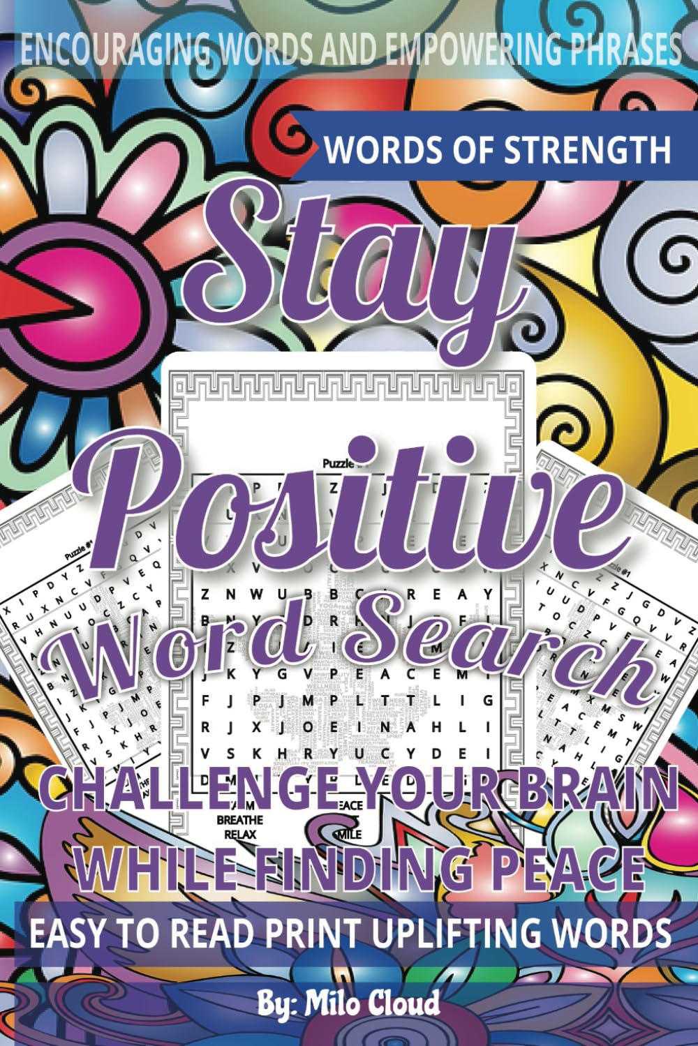 Stay Positive Word Search Puzzle Book: Uplifting Brain-Boosting Puzzles to Inspire, Motivate, and Brighten Your Day | 6x9 inches, 110 pages | Gifts for Encouragement, Empowerment and Self care times