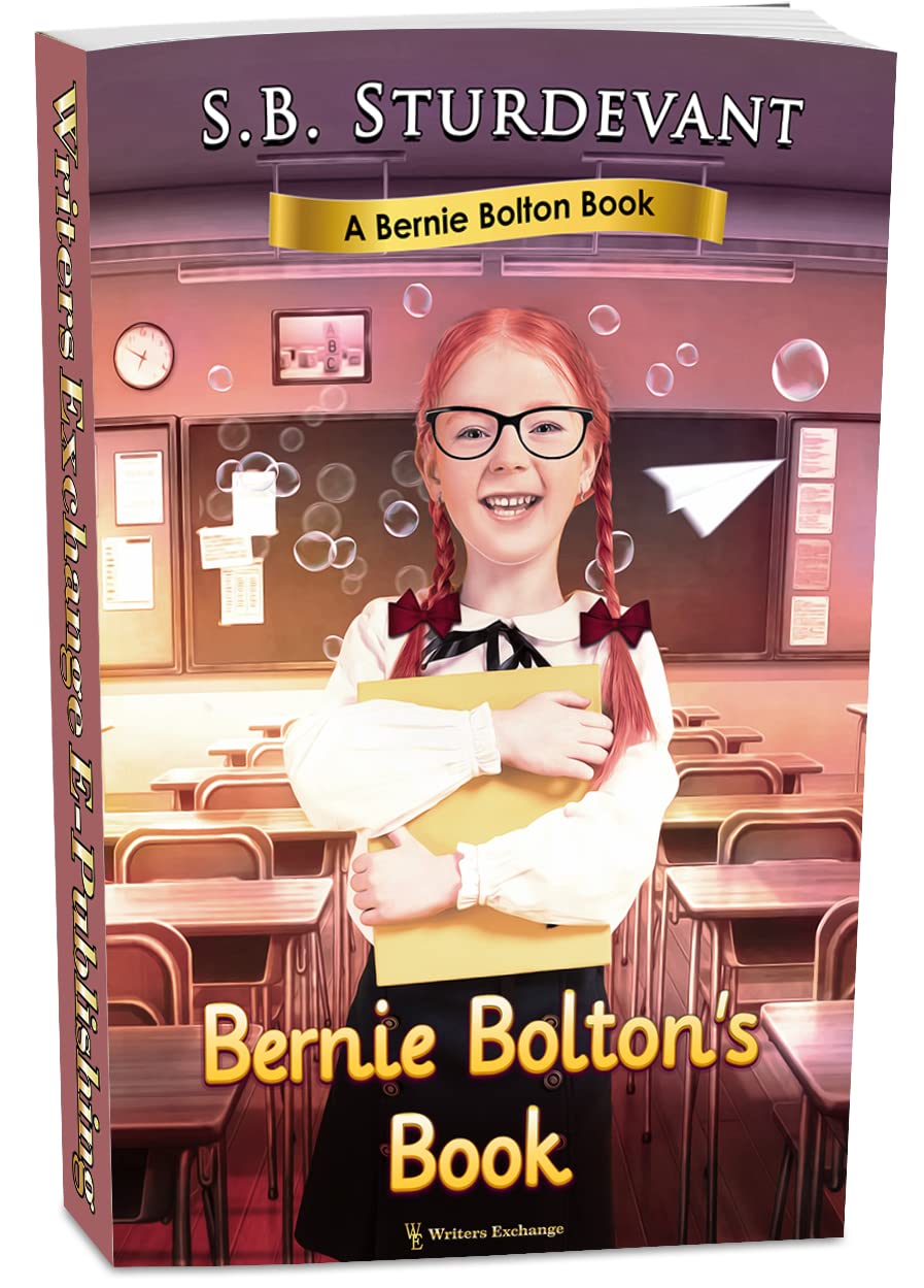Bernie Bolton's Book (A Bernie Bolton Book Mid-Grade Readers 3)