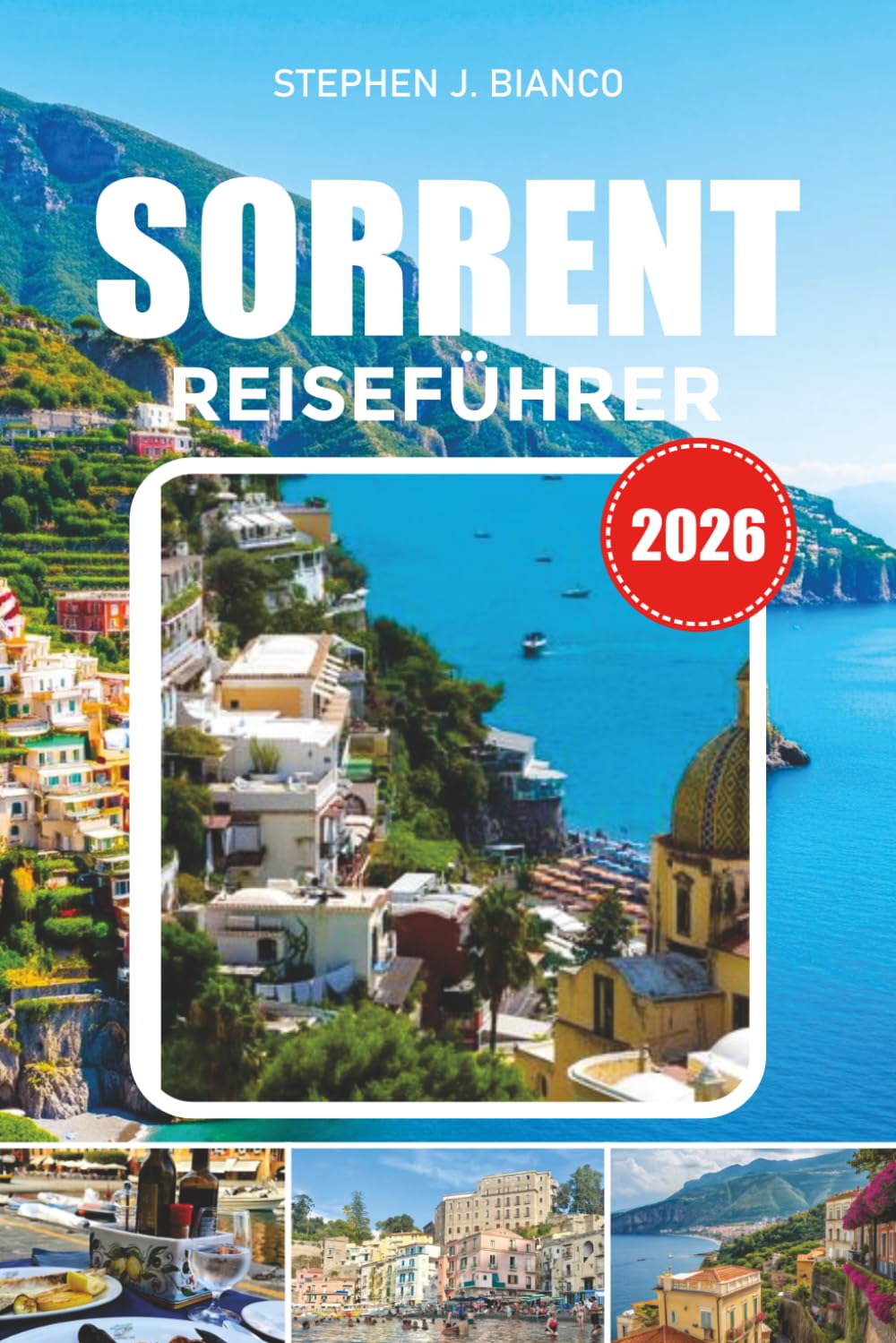 SORRENT REISEFÜHRER 2026: Top-Attraktionen, Capri-Touren, lokale Küche, günstige Tipps und Sehenswürdigkeiten an der Amalfiküste