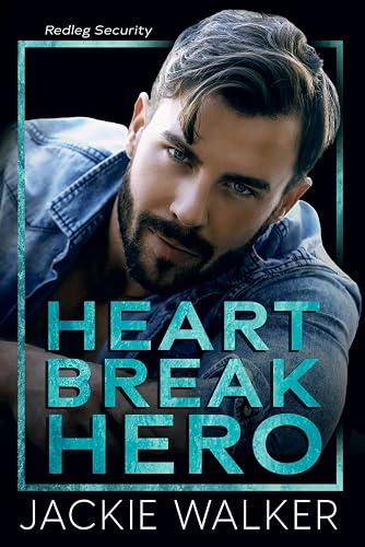 Heartbreak Hero: A Redleg Security Novel: 1 (Redleg Security (Original Covers))
