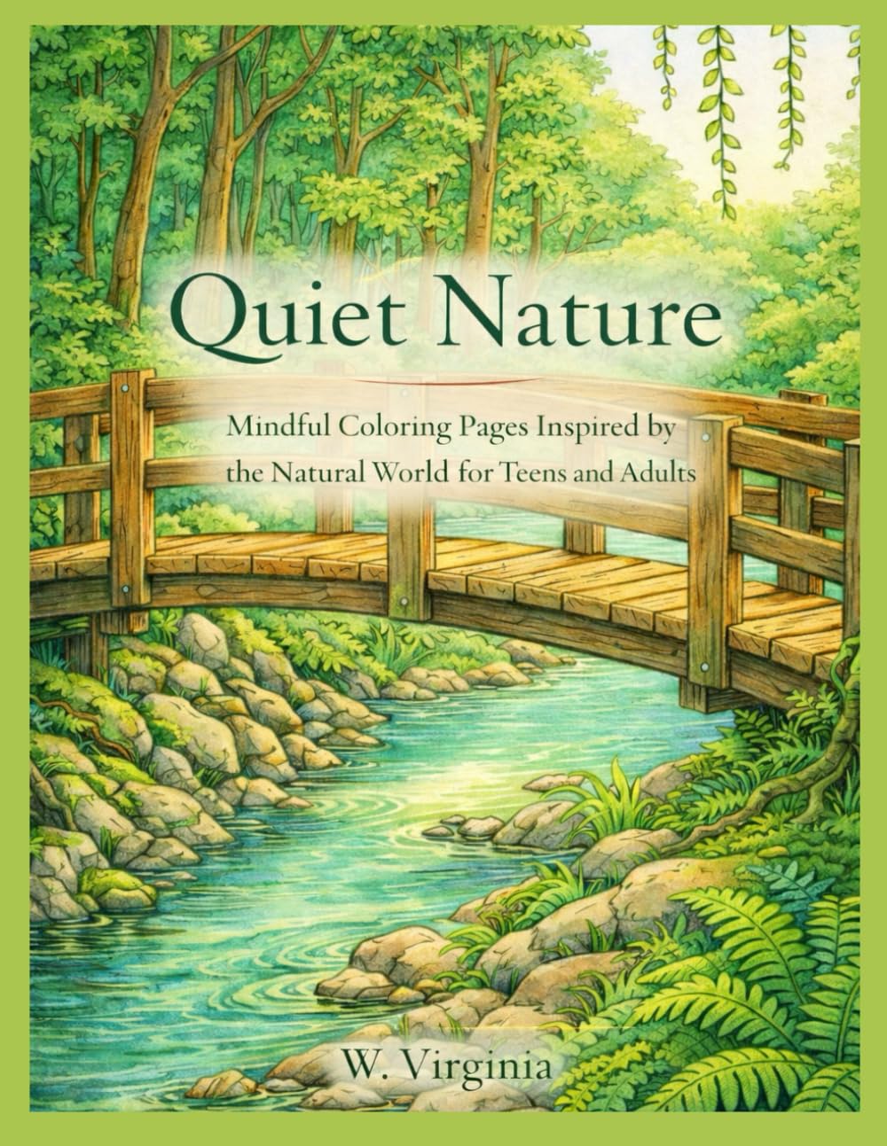 Quiet Nature: Mindful Coloring Pages Inspired By The Natural World For Teens And Adults