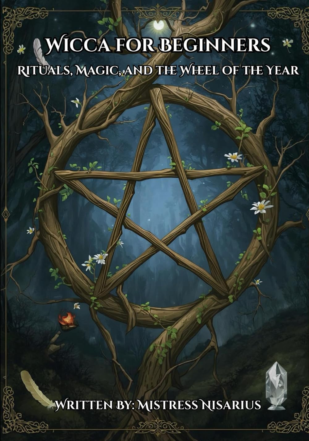 Wicca for Beginners: Rituals, Magic, and the Wheel of the Year