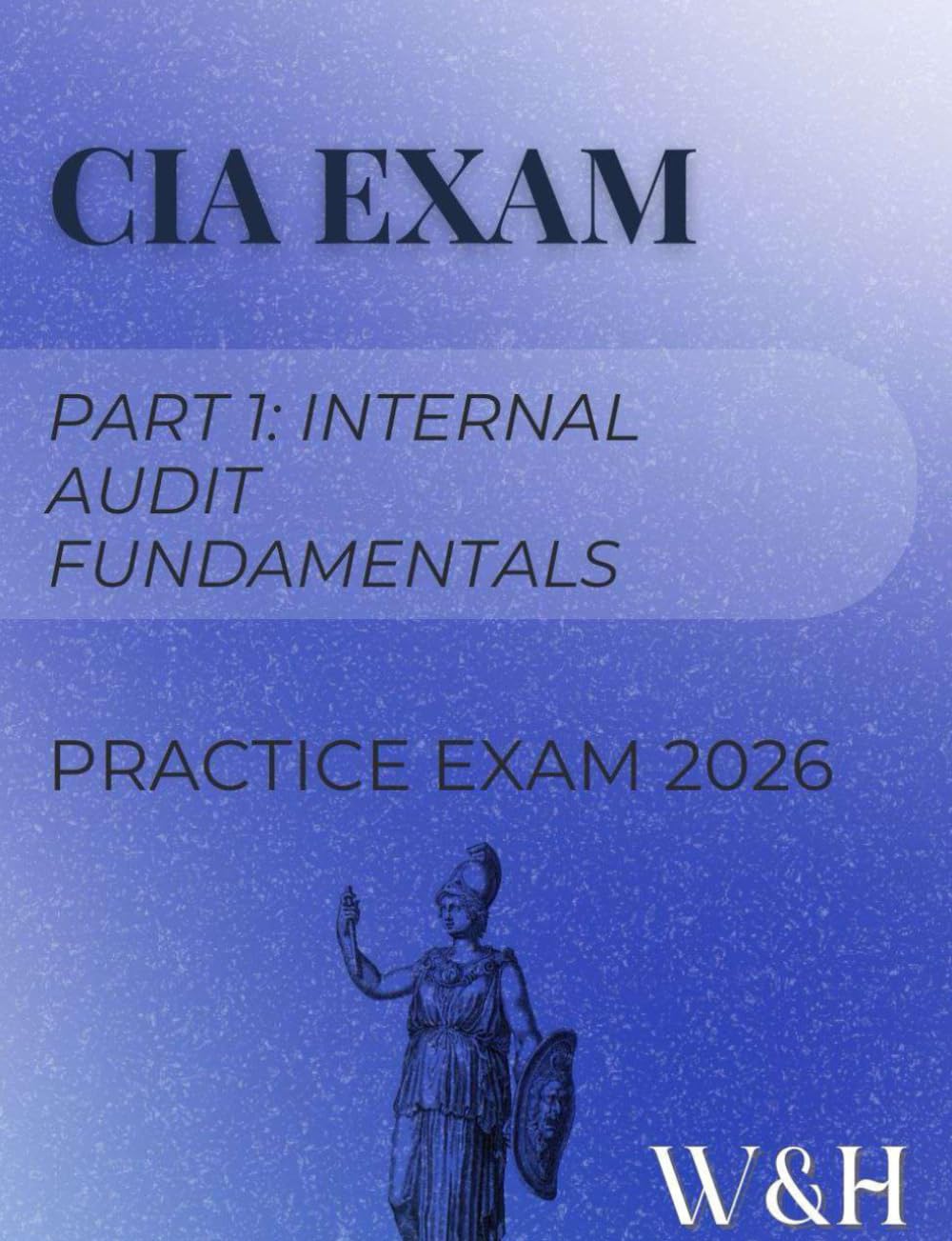 CIA Preparation Exam - Part 1: Internal Audit Fundamentals: Realistic Exam Experience with Unique Questions