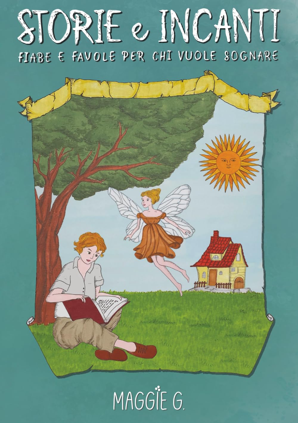 STORIE E INCANTI: Fiabe e favole per chi vuole sognare. Ediz. integrale