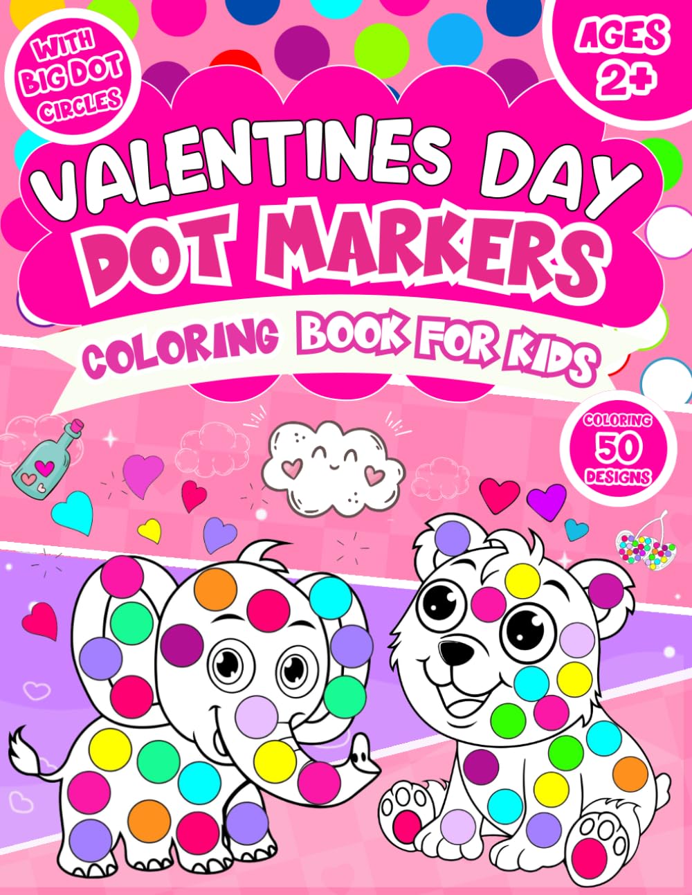 Valentines Day Gifts for Kids: Valentine's Day Dot Markers Activity Book for Ages 2+: Easy Big Dots for Toddler and Preschool Kids Paint Dauber Coloring (Valentine's Day Dot Marker Coloring)