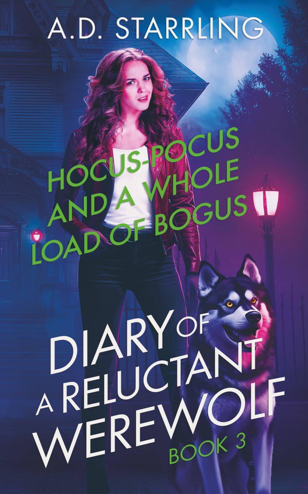 Hocus-Pocus and a Whole Load of Bogus: 3 (Diary of a Reluctant Werewolf)