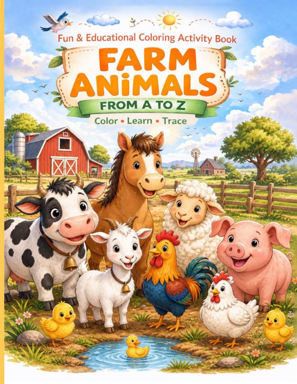 Fun and Educational Coloring Activity Book: Farm Animals A to Z: Color, Learn and Explore Farm Animals (Little Explorers A–Z)