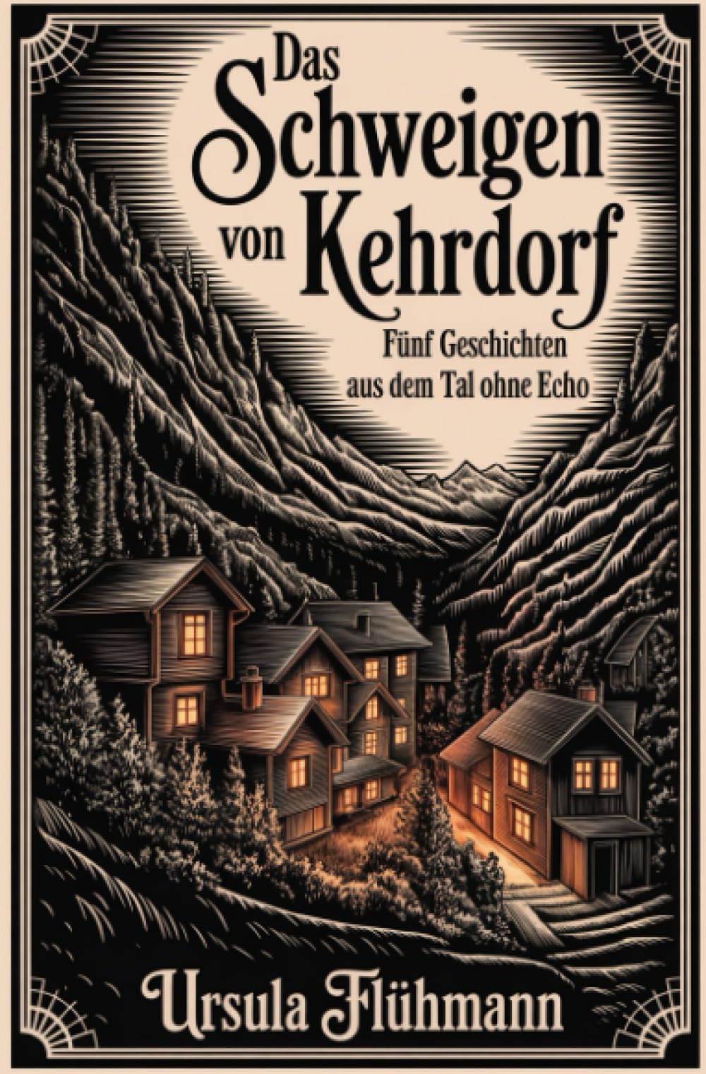 Das Schweigen von Kehrdorf: Fünf Geschichten aus dem Tal ohne Echo