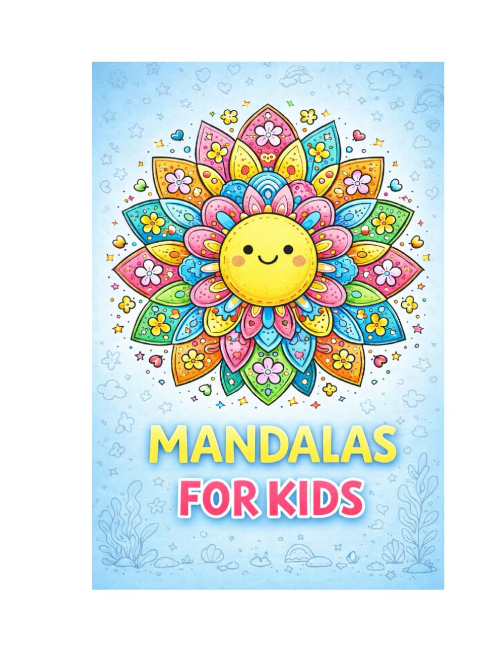 Mandala Coloring Book for Kids Ages 6–10 Fun Animal Mandalas, Creative Shapes and Easy Relaxing Pages