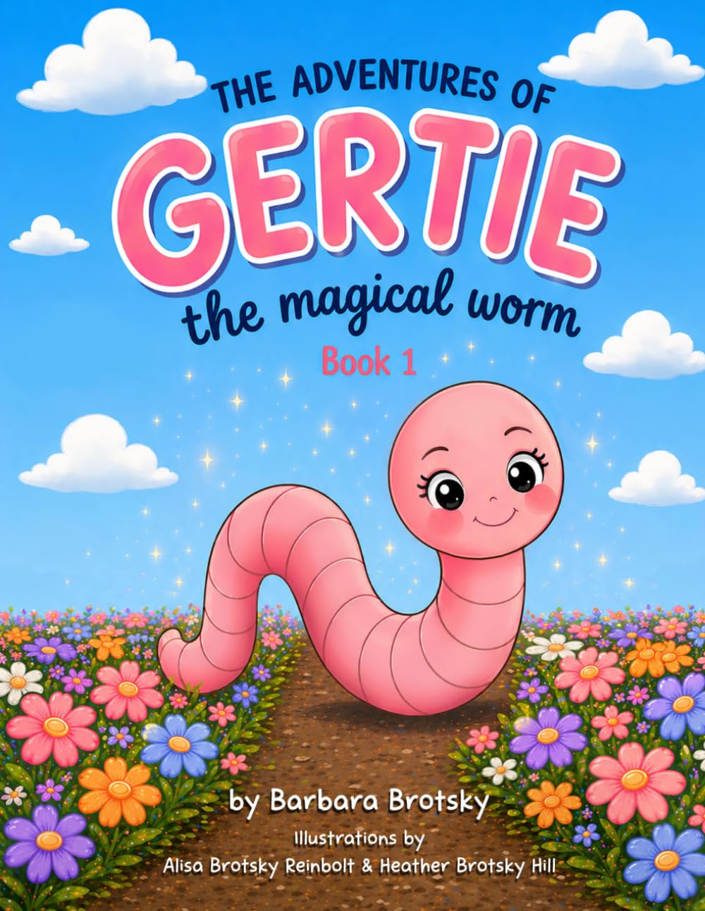 The Adventures of Gertie the Magical Worm: Book 1