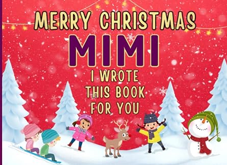 Merry Christmas Mimi I Wrote This Book for You Fill In The Blank Book for What I Love About Mimi. Perfect Christmas Presents to Mimi from the Kids