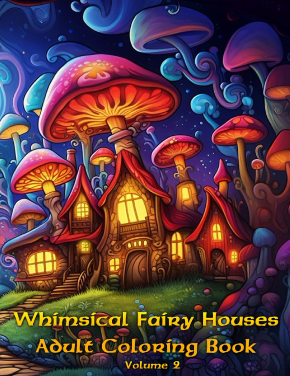 Whimsical Fairy Homes, Adult Coloring Book: Volume 2