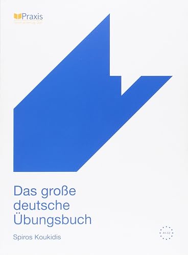 Das große deutsche Übungsbuch: Niveau A1-C2