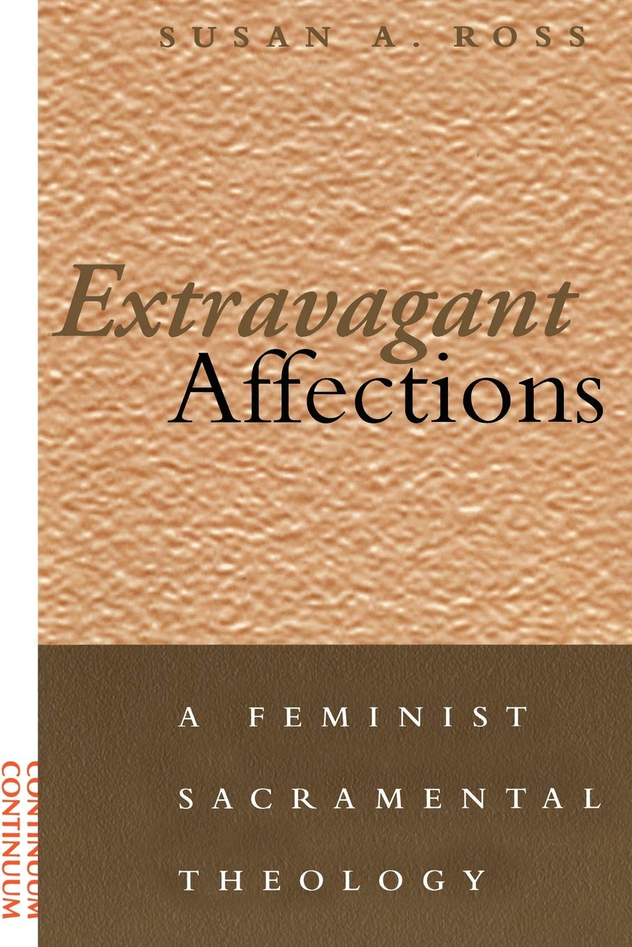 Extravagant Affections: A Feminist Sacramental Theology
