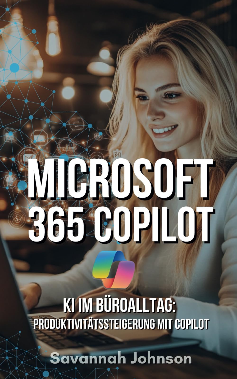Microsoft 365 Copilot: KI im Büroalltag: Produktivitätssteigerung mit Copilot
