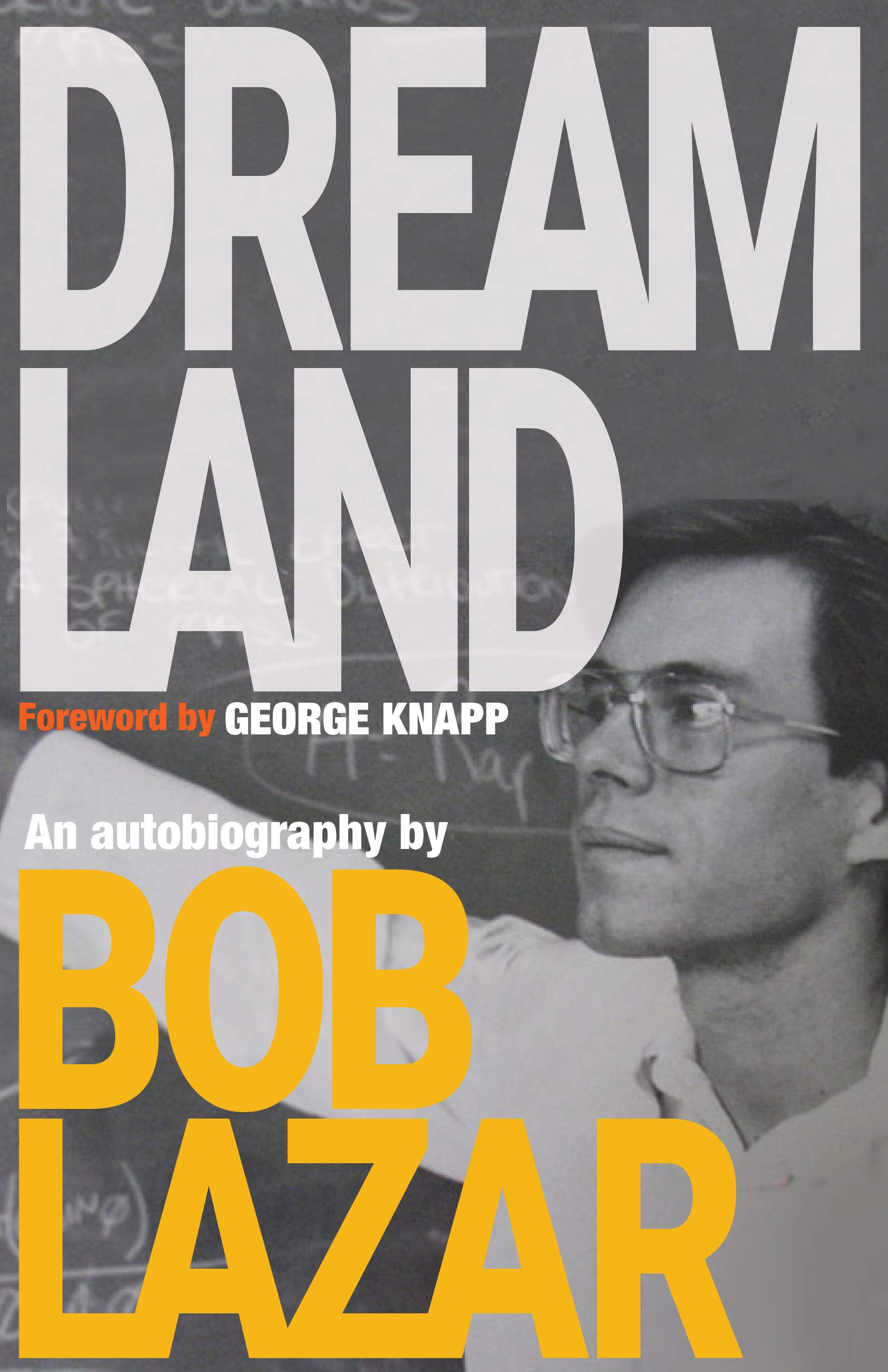 Dreamland An Autobiography by Bob Lazar (Paperback Book)