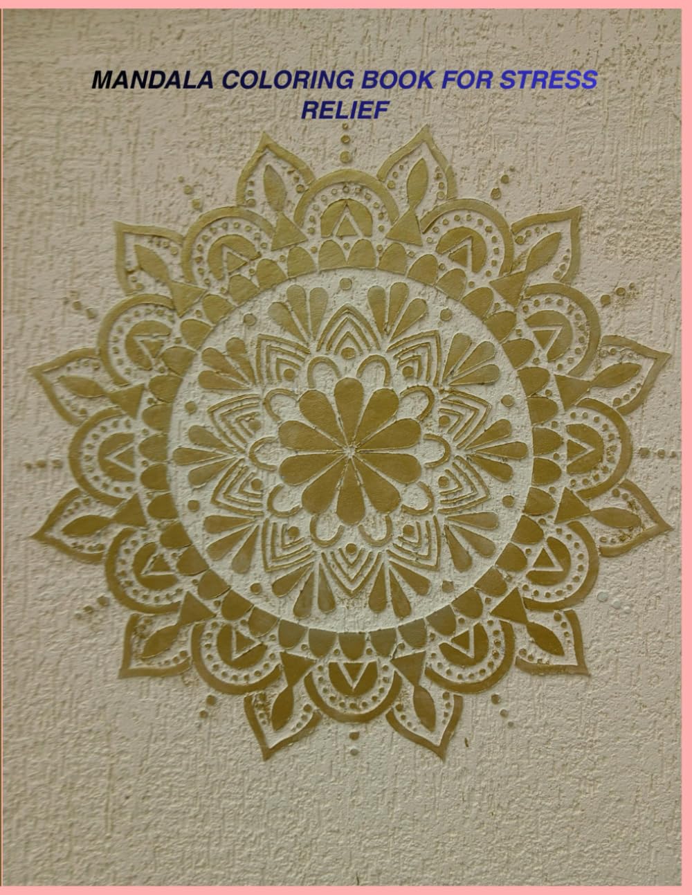 Mandala coloring Book For Stress Relief
