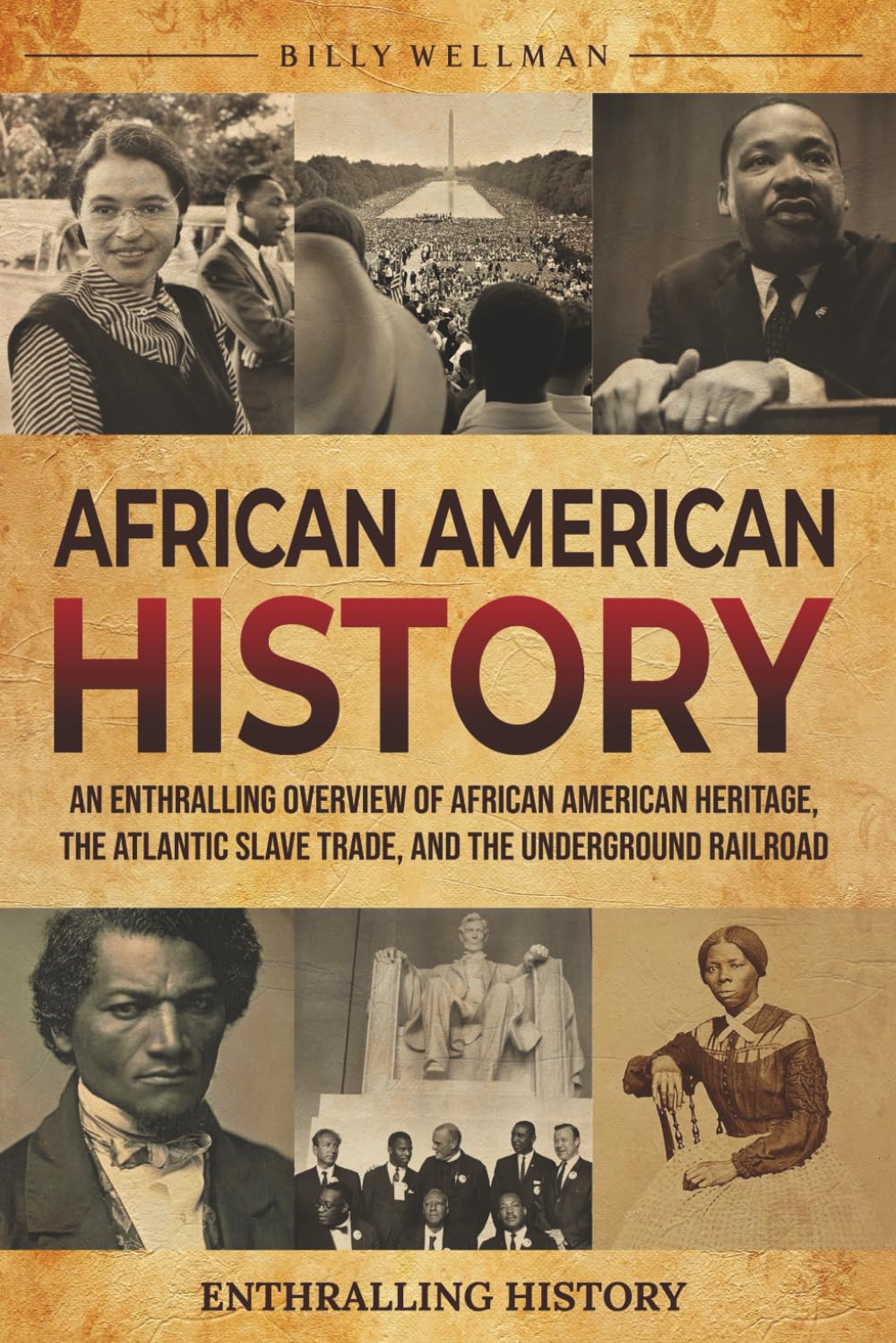 African American History: An Enthralling Overview of African American Heritage, the Atlantic Slave Trade, and the Underground Railroad (Exploring the Past)