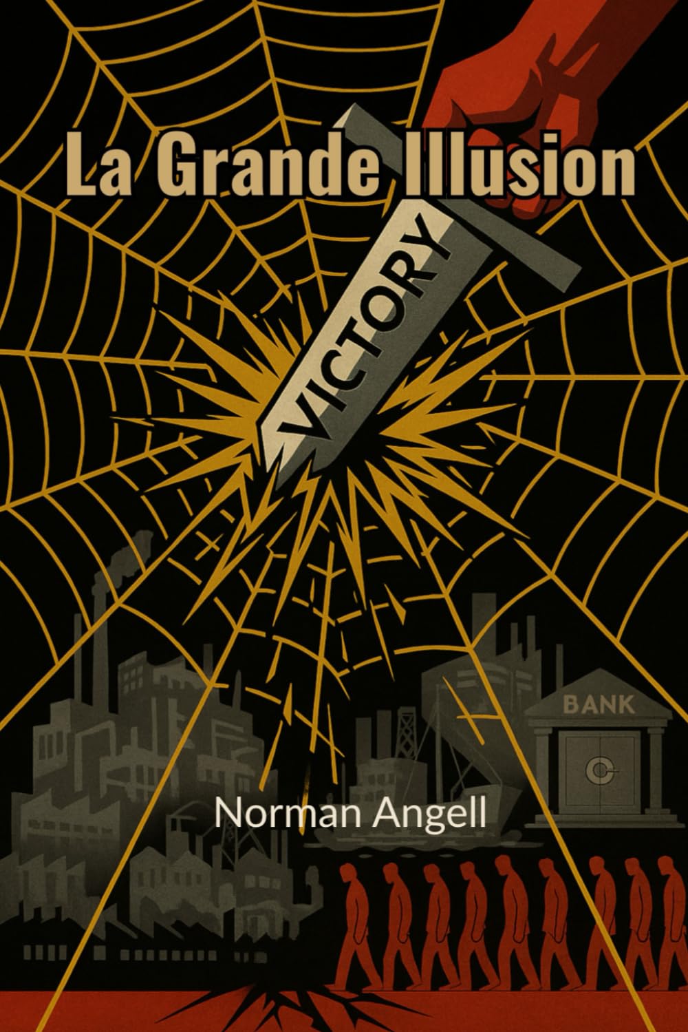 La Grande Illusion: Étude des relations entre la puissance militaire et l'avantage national (traduit)