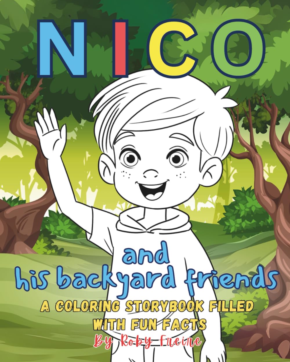 Nico And His Backyard Friends | A Coloring Storybook Filled With Fun Facts: Read, Color and Learn about the animal kingdom with this Coloring ... gift for learning, perfect for families.