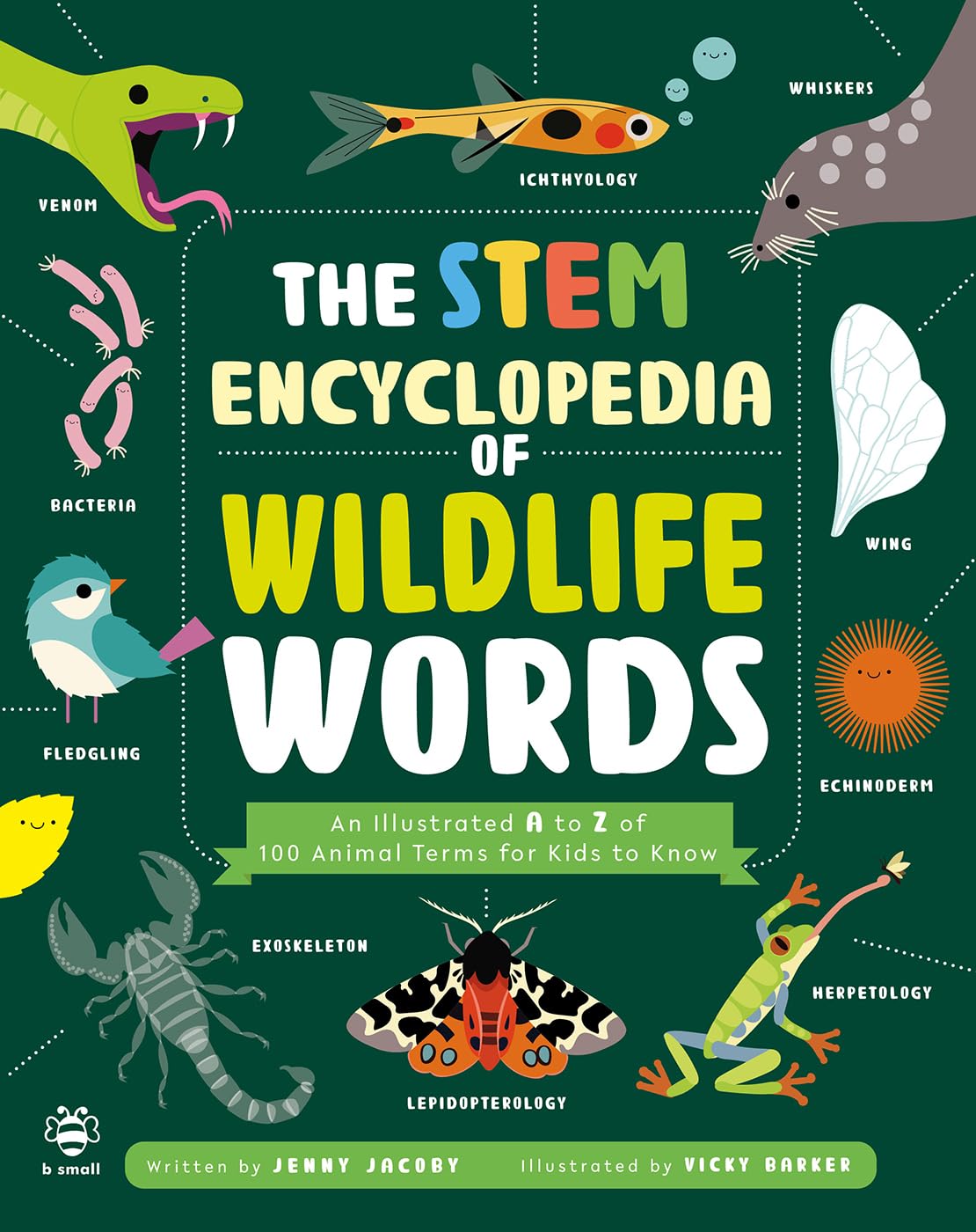 The STEM Encyclopedia of Wildlife Words: An Illustrated a to Z of 100 Animal Terms for Kids to Know (Illustrated Encyclopedias)