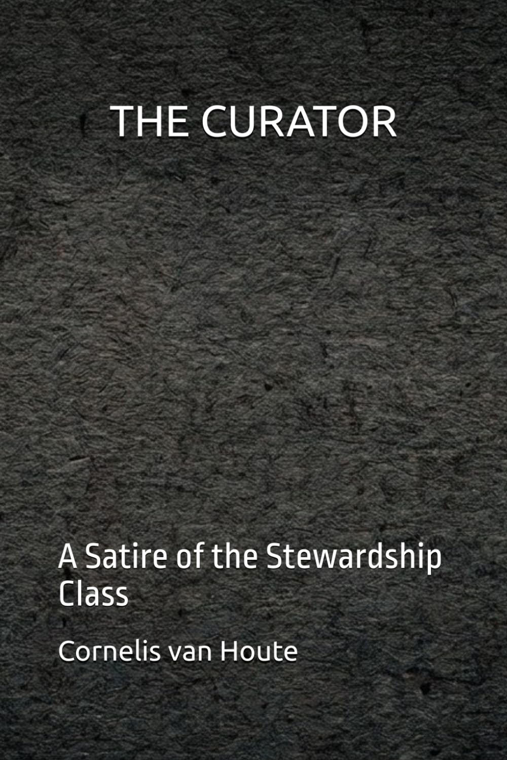 THE CURATOR: A Satire of the Stewardship Class (The Aspirational States of America)