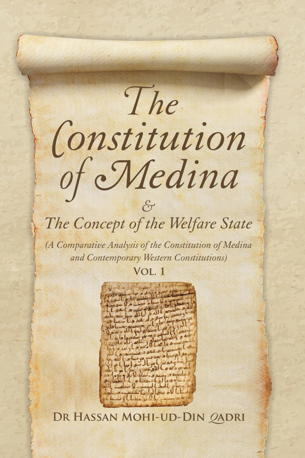 The Constitution of Medina & The Concept of the Welfare State: (A Comparative Analysis of the Constitution of Medina and Contemporary Western Constitutions) - Volume 1