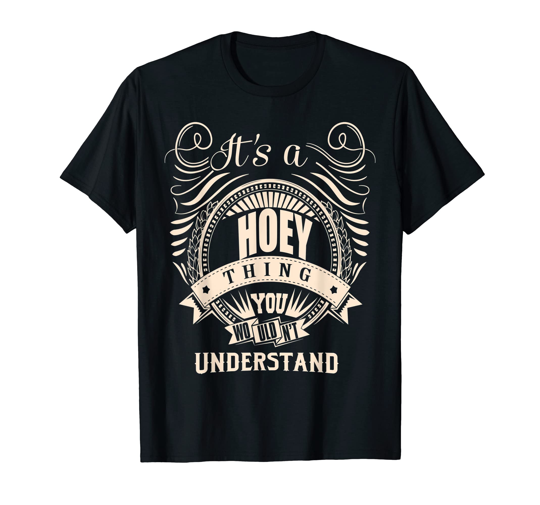 It's a HOEY thing you wouldn't understand Gifts T-Shirt