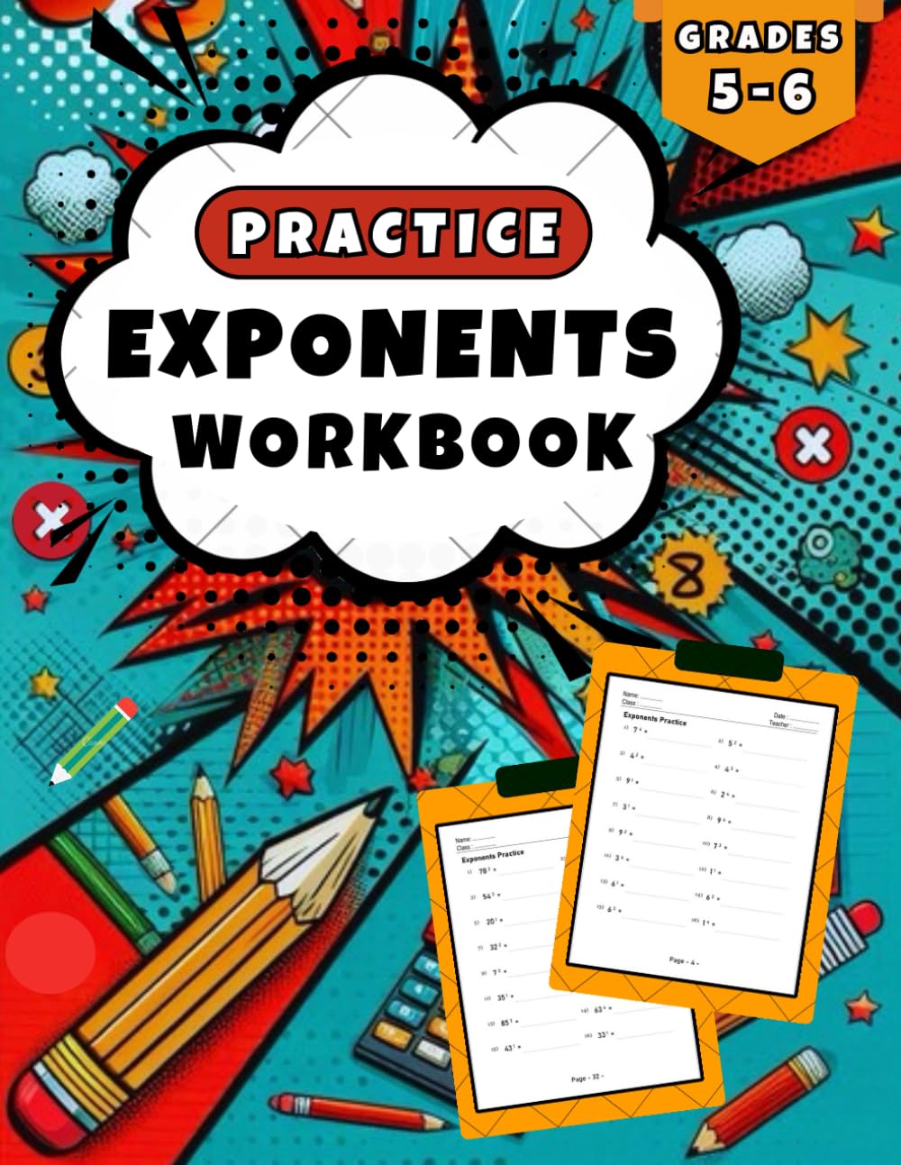Exponents workbook for Grades 5-6: More than 1200 Exponents Exercises and Complete Answers