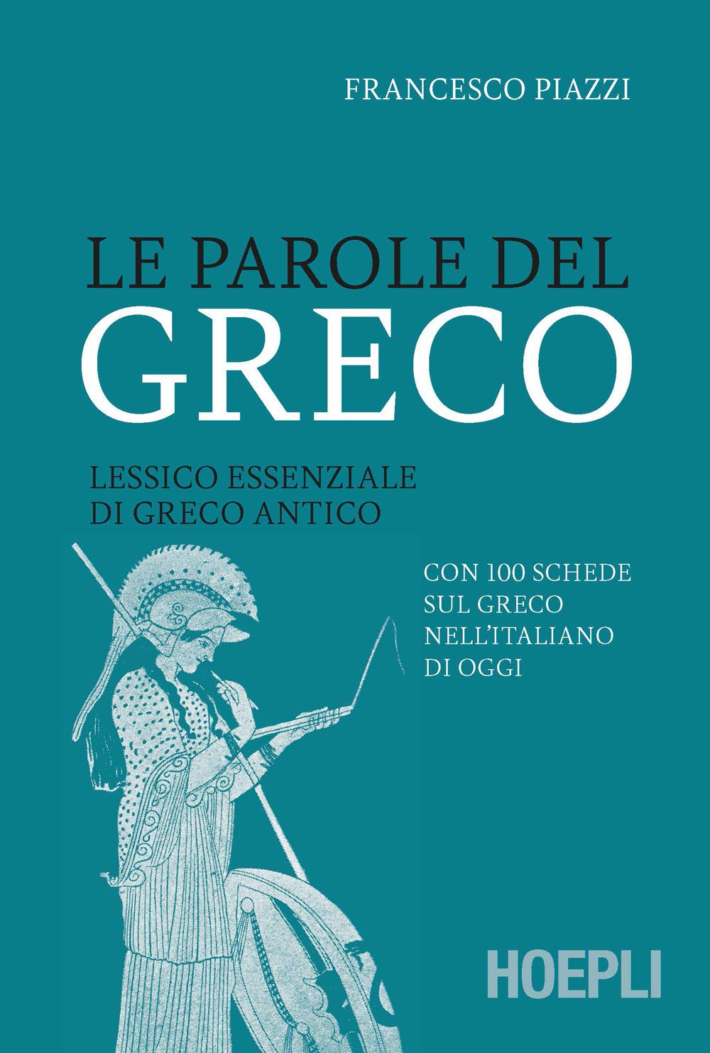 Le Parole Del Greco. Lessico Essenziale Di Greco Antico Con 100 Schede Sul Greco Nell’Italiano Di Oggi - 4