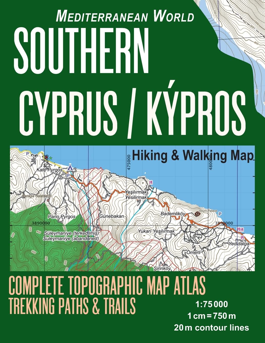 Southern Cyprus / Kypros Hiking & Walking Map 1:75000 Complete Topographic Map Atlas Trekking Paths & Trails Mediterranean World: Trails, Hikes & Walks Topographic Map: 75000 Complete Topogr