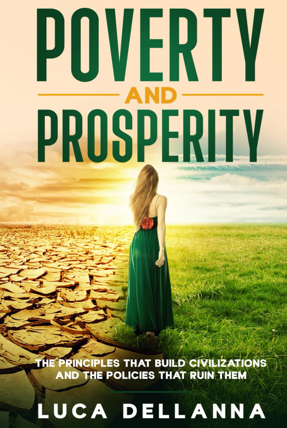 Poverty and Prosperity: The Principles That Build Civilizations and the Policies That Ruin Them