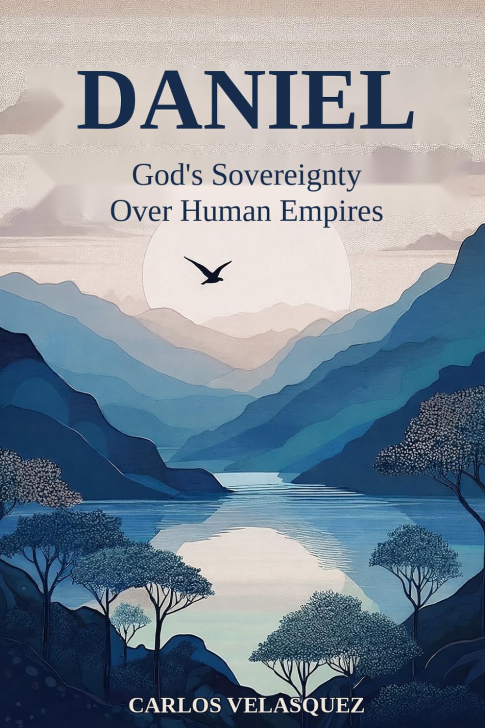 DANIEL: God's Sovereignty Over Human Empires